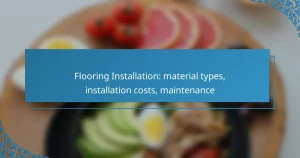 Flooring Installation: material types, installation costs, maintenance