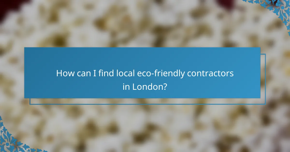 How can I find local eco-friendly contractors in London?