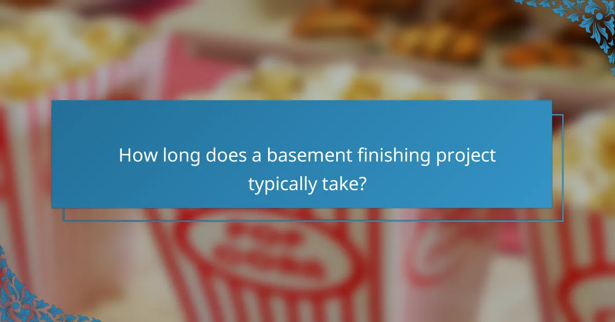 How long does a basement finishing project typically take?