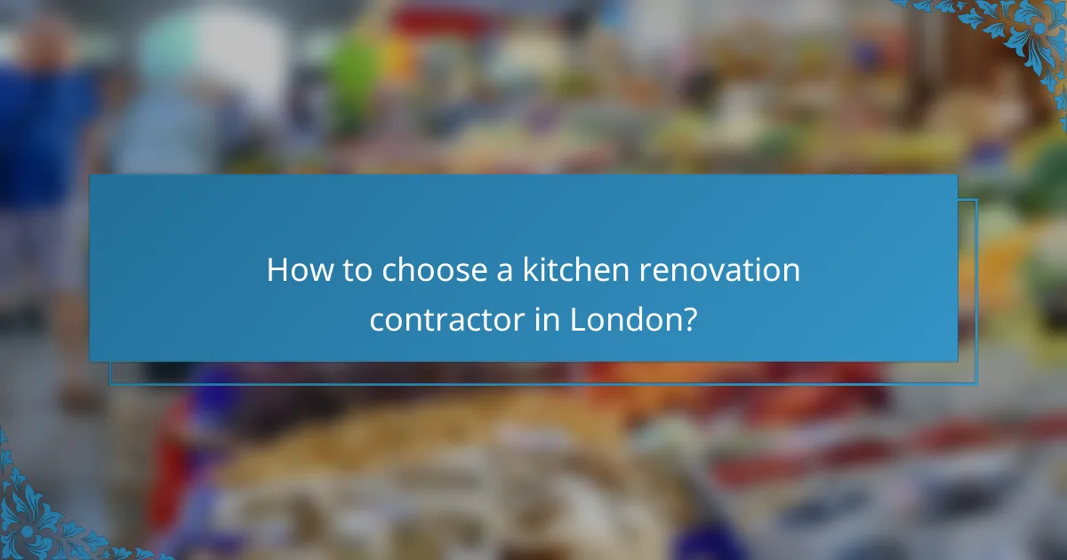 How to choose a kitchen renovation contractor in London?