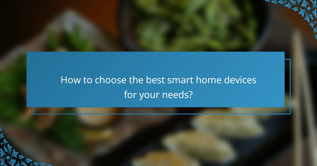 How to choose the best smart home devices for your needs?