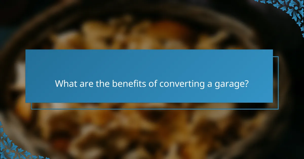 What are the benefits of converting a garage?
