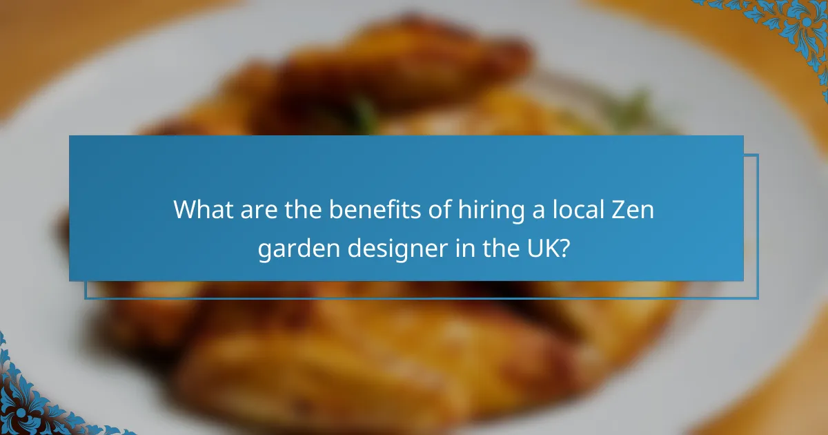 What are the benefits of hiring a local Zen garden designer in the UK?