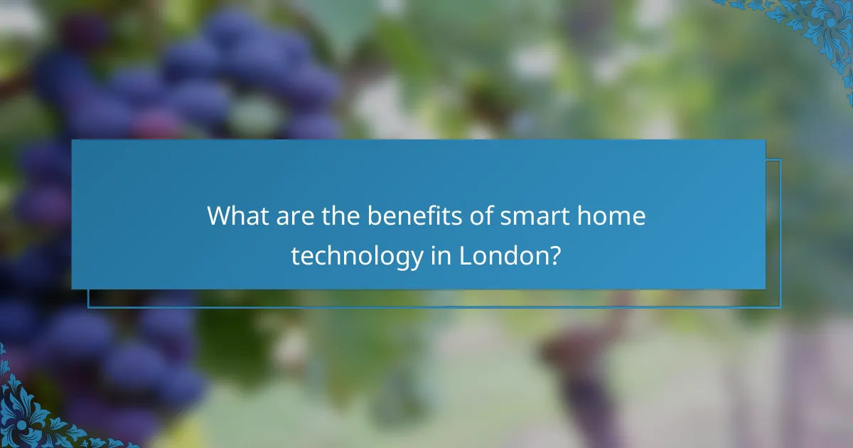 What are the benefits of smart home technology in London?