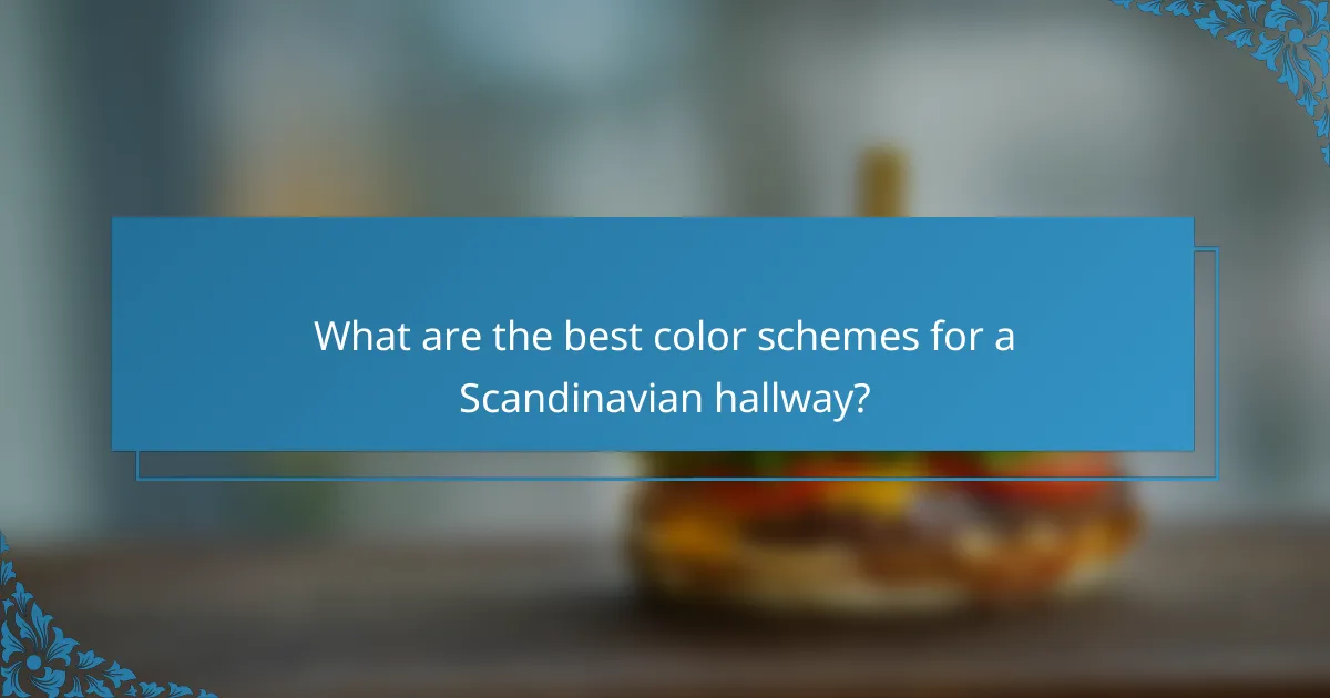 What are the best color schemes for a Scandinavian hallway?