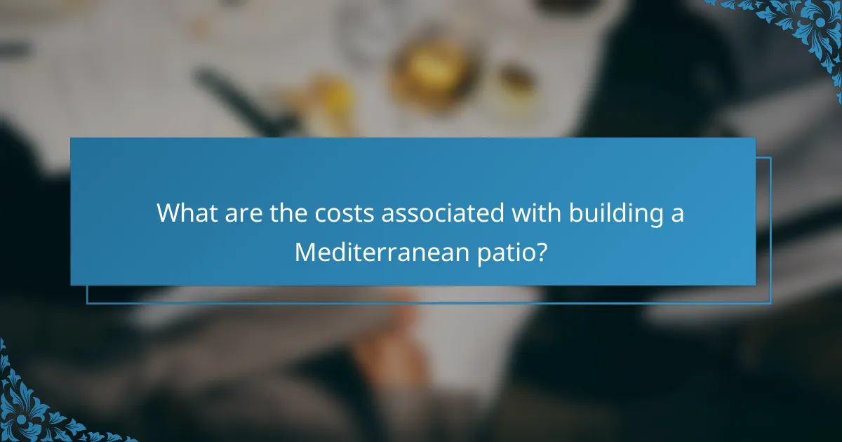 What are the costs associated with building a Mediterranean patio?