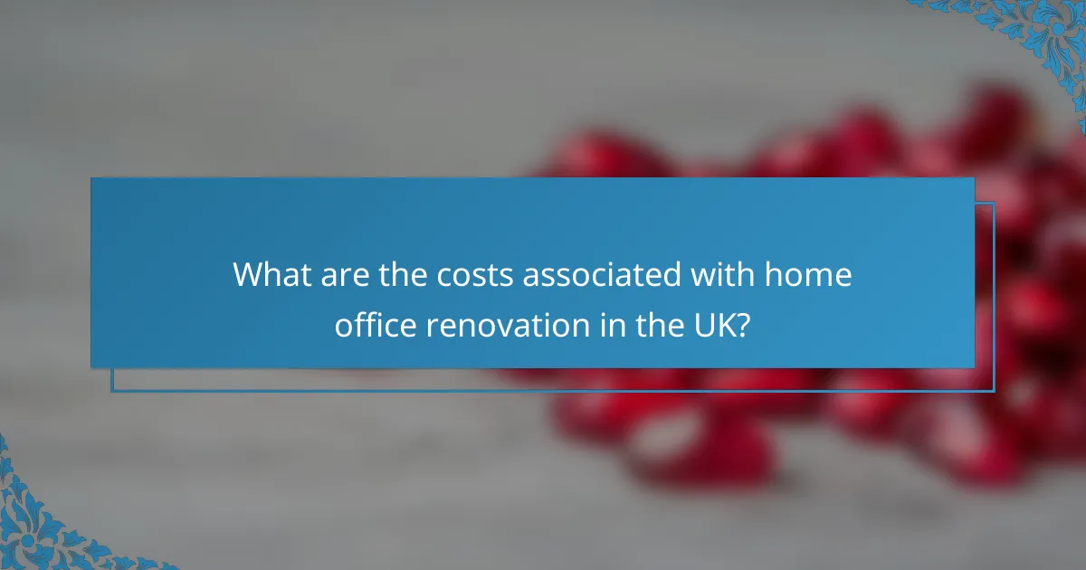 What are the costs associated with home office renovation in the UK?