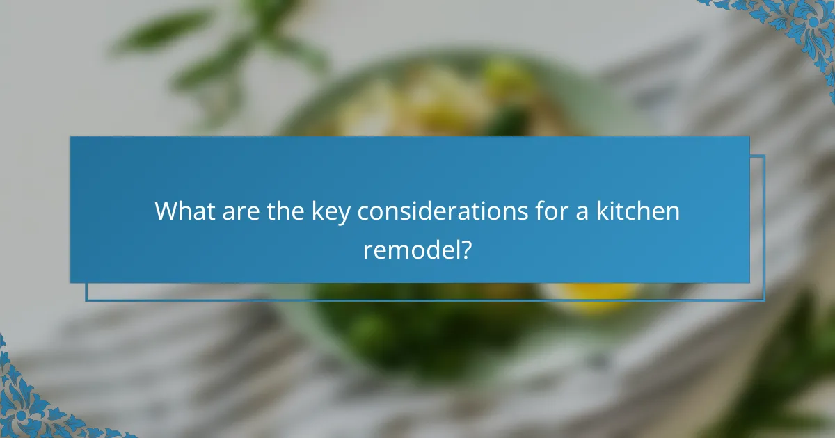 What are the key considerations for a kitchen remodel?