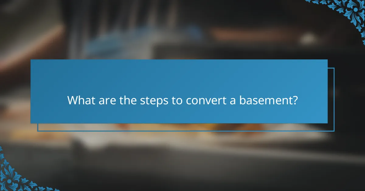 What are the steps to convert a basement?