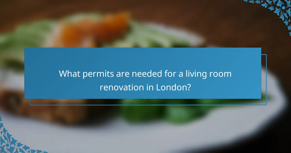 What permits are needed for a living room renovation in London?