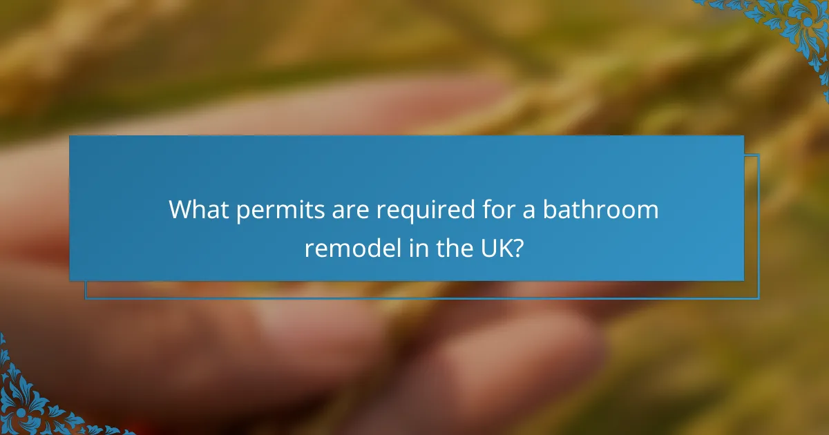 What permits are required for a bathroom remodel in the UK?